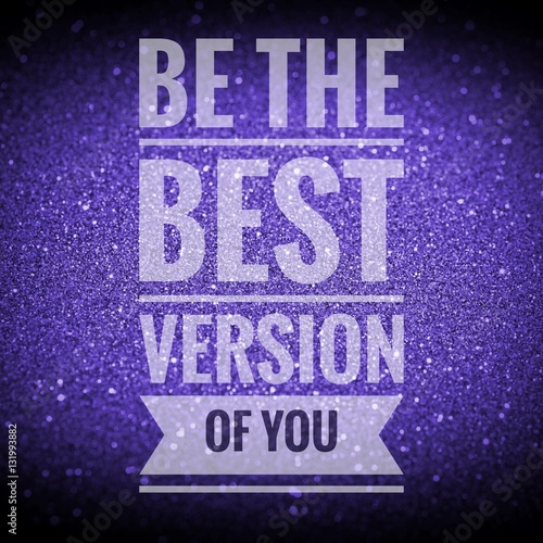  Be the best version of you words on shiny purple and black glitter background.