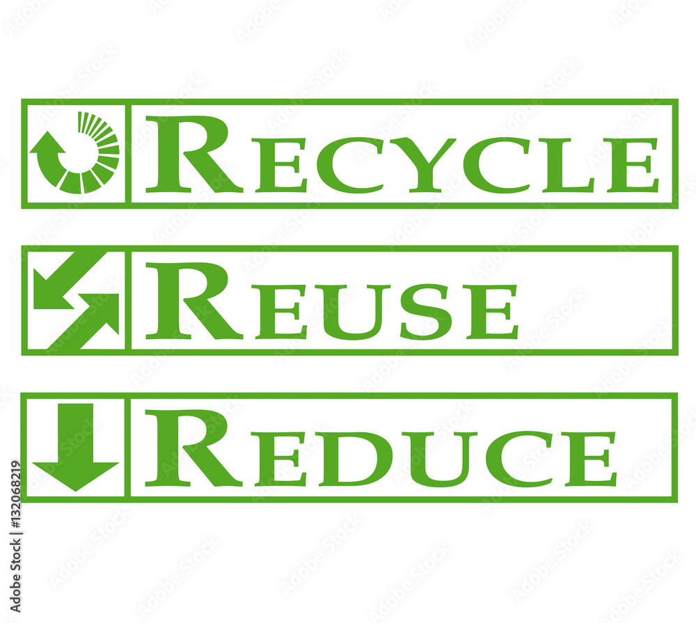 Recycle, Reuse, Reduce Recycle, Reuse, Reduce