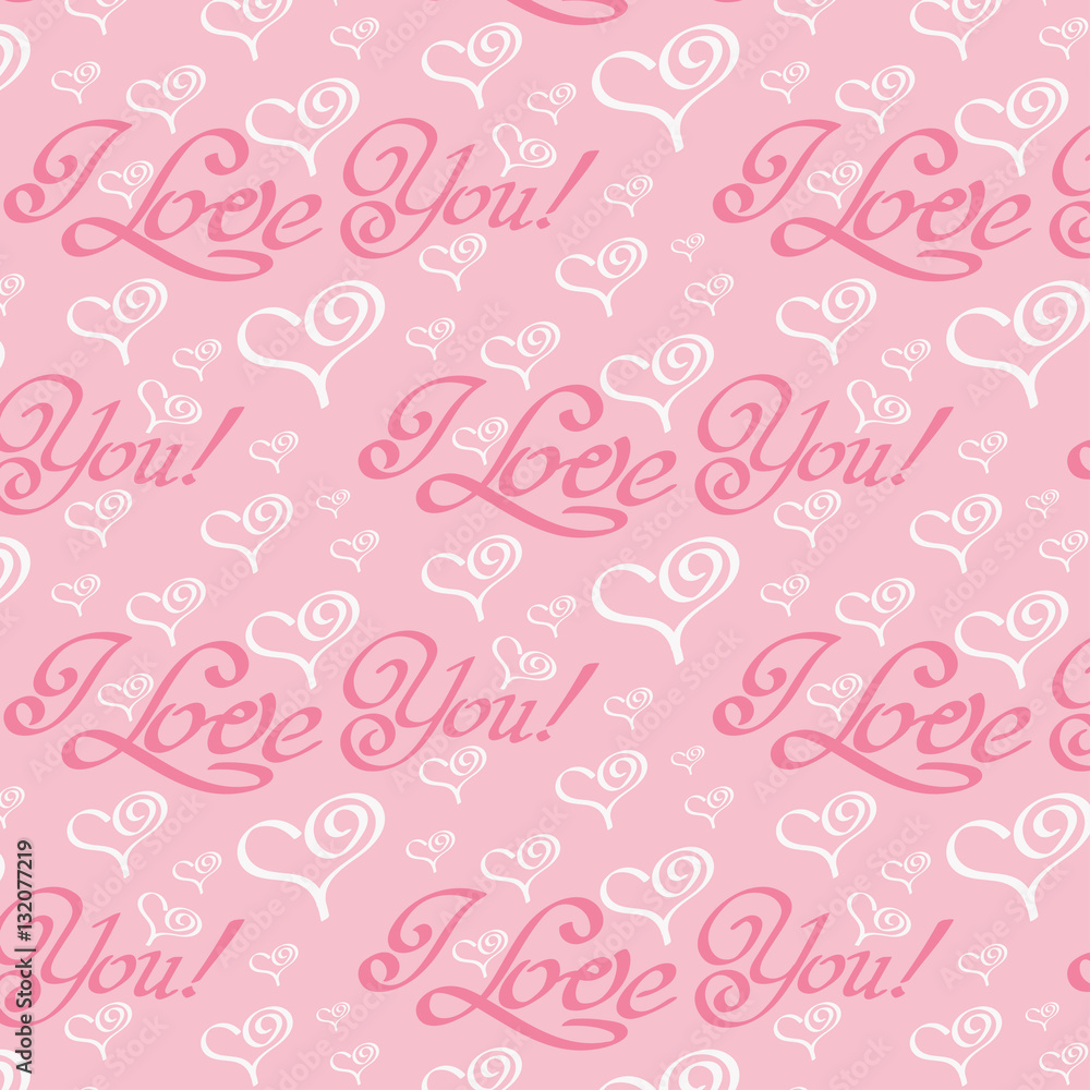 Romantic background seamless pattern. Pink. Text, I love you. Concept for valentine's day. Vector image
