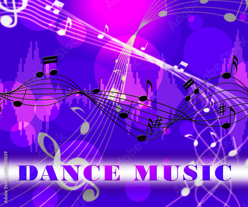 Dance Music Represents Sound Track And Dances
