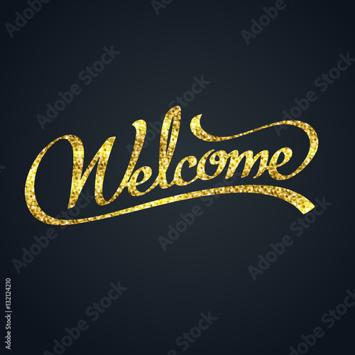 Gold glitter of Welcome calligraphy hand lettering