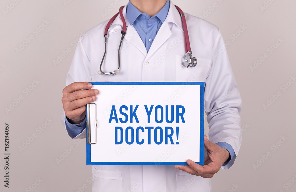 Health Concept: ASK YOUR DOCTOR! Health Concept: ASK YOUR DOCTOR!