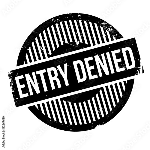 Entry Denied rubber stamp. Grunge design with dust scratches. Effects can be easily removed for a clean, crisp look. Color is easily changed.