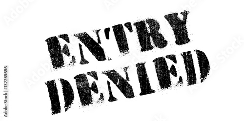 Entry Denied rubber stamp. Grunge design with dust scratches. Effects can be easily removed for a clean, crisp look. Color is easily changed.