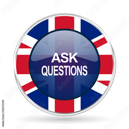 ask questions british design icon - round silver metallic border button with Great Britain flag