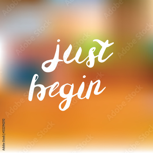 Just begin lettering