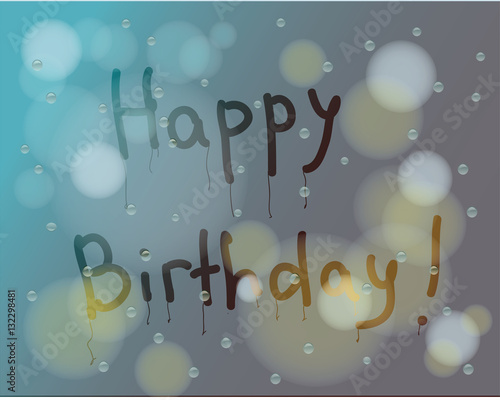 written by hand on sweaty glass "Happy Birthday"