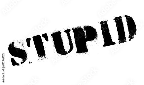 Stupid rubber stamp. Grunge design with dust scratches. Effects can be easily removed for a clean, crisp look. Color is easily changed.
