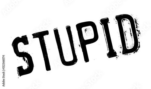 Stupid rubber stamp. Grunge design with dust scratches. Effects can be easily removed for a clean, crisp look. Color is easily changed.