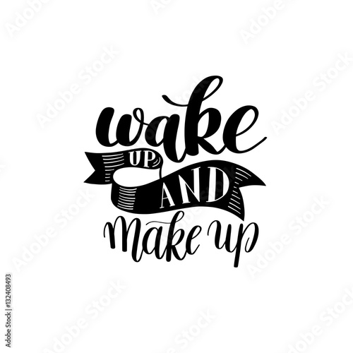 Wake up and Make up