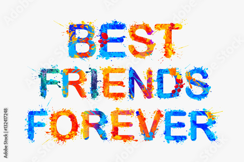 Best friends forever. Splash paint
