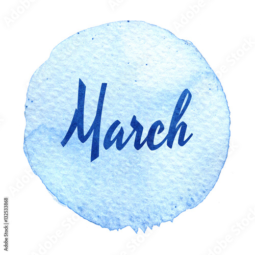 Word March greeting on blue watercolor background. Sticker, label, round shape