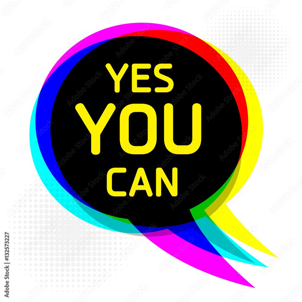 Speech Bubble, business concept with text Yes, You Can Speech Bubble, business concept with text Yes, You Can