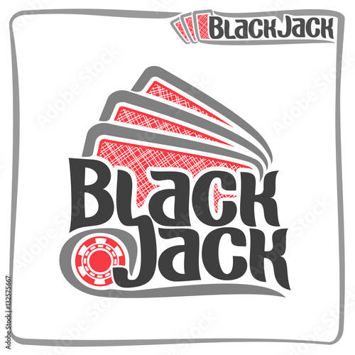 Vector logo of Black Jack: three red playing cards back for gambling game Blackjack and simple chip for casino club, poster for gamble blackjack lettering, 3 card for black jack tournament on white.
