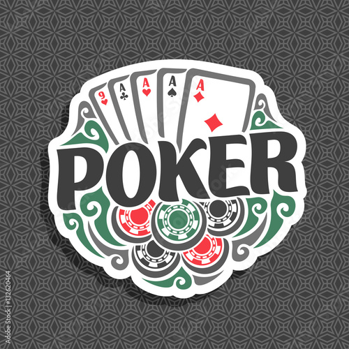 Vector logo Poker: five playing cards aces different suits for gambling game holdem poker, chips for casino, four of kind card combination on geometric pattern background, lettering on pokers theme.