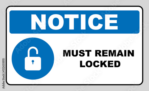 Mandatory Signs, Must Remain Locked