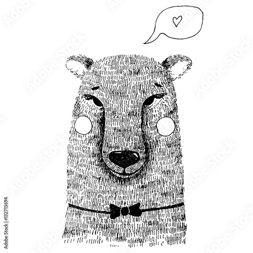 Hand drawn cute bear hand illustration. Ink sketch with wild animal - bear with bow tie, cheeks and speech bubble with heart