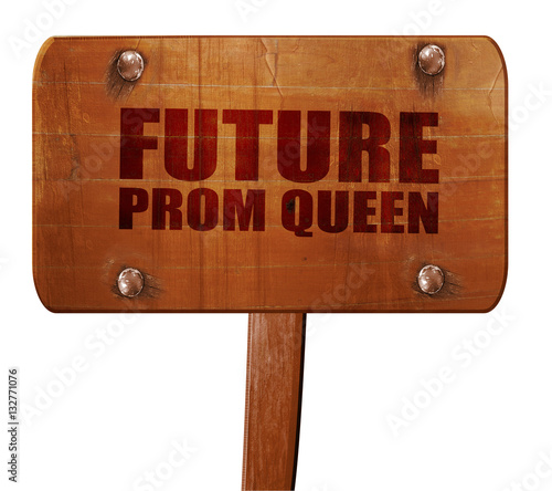 prom queen, 3D rendering, text on wooden sign