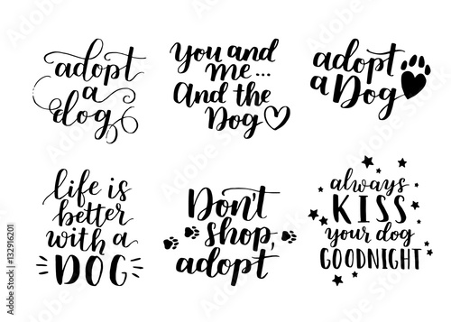 Dog adoption hand written lettering. Brush lettering quotes about the dog. Vector motivational saying ink on isolated background.