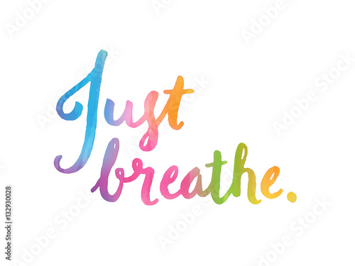 JUST BREATHE motivational quote