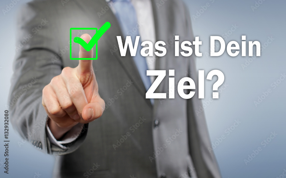 Was ist Dein Ziel? Was ist Dein Ziel?