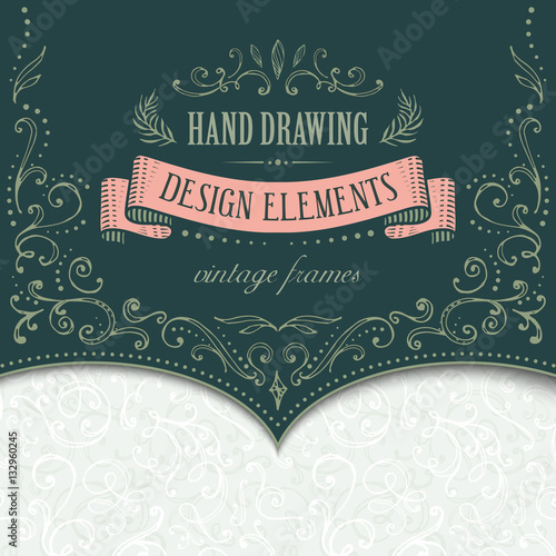 hand-drawing vintage flourishes and frames.