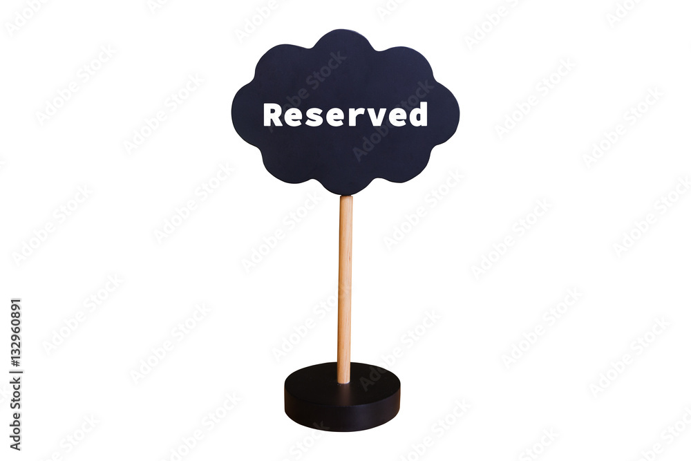 reserved sign on blackboard with stand on white background reserved sign on blackboard with stand on white background