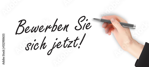 Bewerben Sie sich jetzt - Hand schreibt Text