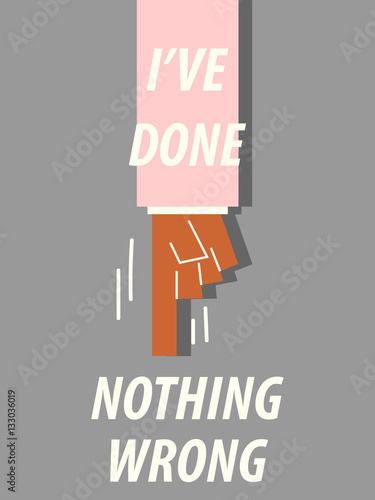 I'VE DONE NOTHING WRONG typography vector illustration