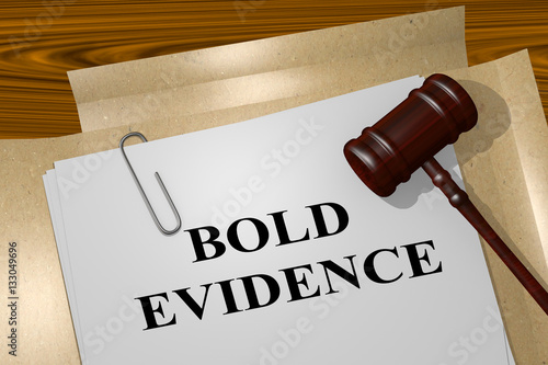 Bold Evidence - legal concept