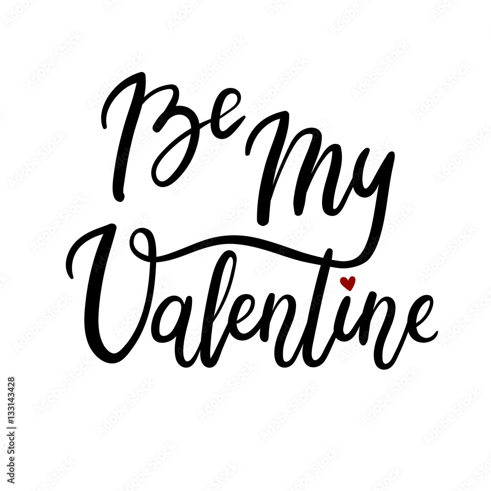 Be My Valentine Hand Lettering Inscription. Valentine’s Greeting Card