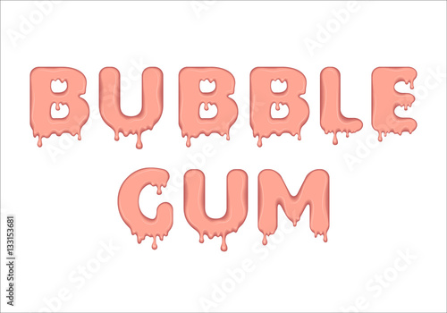 Vector word made of flowing bubble gum. Letters with splatters, drops and stain. Glossy typeface. Text of sweet pink liquid drops isolated on white background.