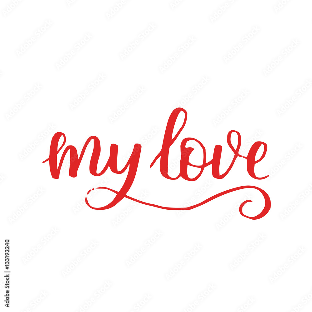 handwritten lettering quote about love to valentines day design or wedding invitation or poster, home decor and other, calligraphy vector illustration. red brush ink on white isolated background.