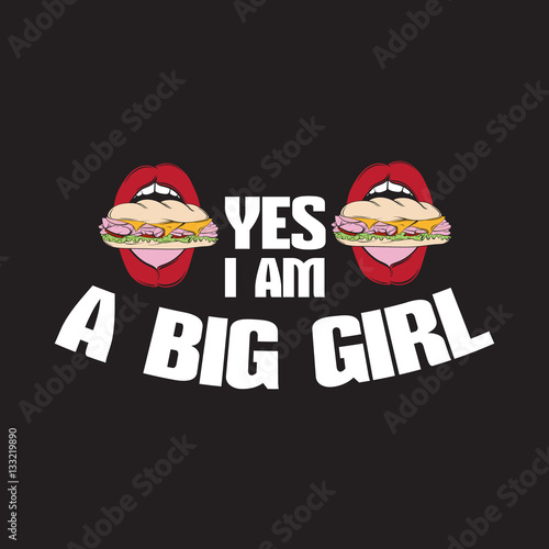 Quote typographical background about fat and fatty with hand drawn illustration of realistic  open mouth with sandwich. Vector template for card banner print for t-shirt.