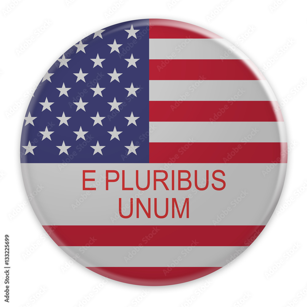USA Slogan E Pluribus Unum Badge: US Flag Button, 3d illustration USA Slogan E Pluribus Unum Badge: US Flag Button, 3d illustration