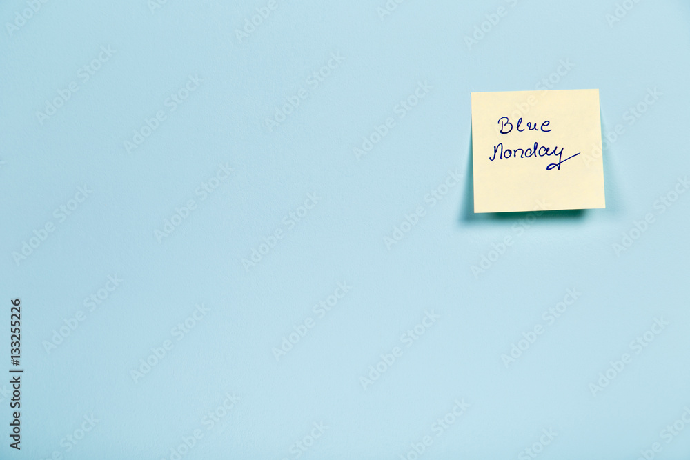 Blue Monday! - The most depression day of the Year. Yellow sticky stickers notes post-it. Blue Monday! - The most depression day of the Year. Yellow sticky stickers notes post-it.