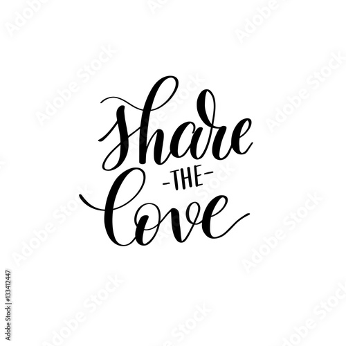 share the love black and white hand written lettering about love