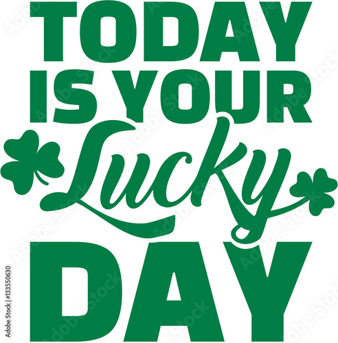 Today is your lucky day - St. Patrick's day photo