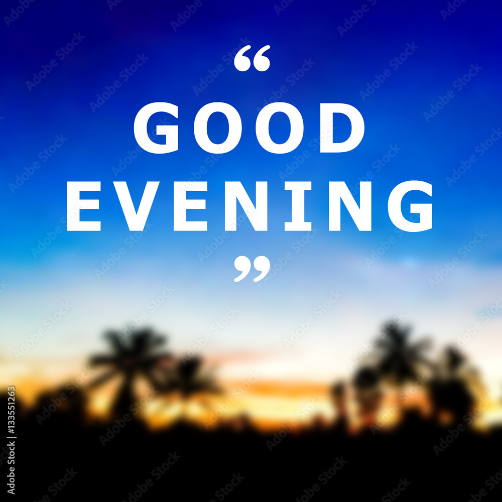 Good evening text with blur background. Stock Photo | Adobe Stock