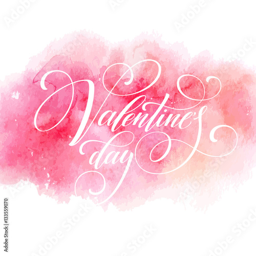 Valentines Day Card with lettering in pink watercolor background. Vector illustration