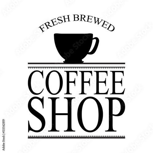 coffee shop ad sign vector with black letters and coffee mug or cup vector on top of frame in retro vintage style layout design