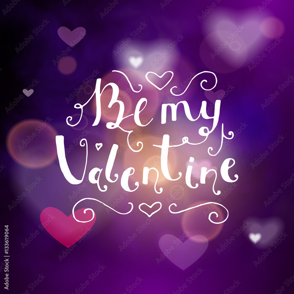 Be my valentine hand written lettering positive quote, calligraphy poster vector illustration. Valentines Day Card Calligraphy. Background in show. Vector interior shined with a projector