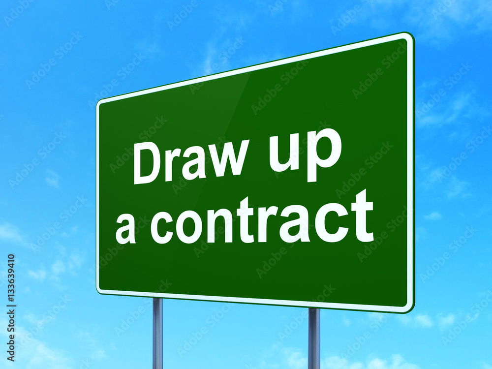 Law concept: Draw up A contract on road sign background Law concept: Draw up A contract on road sign background