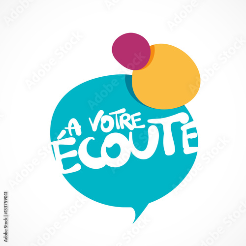 à votre écoute