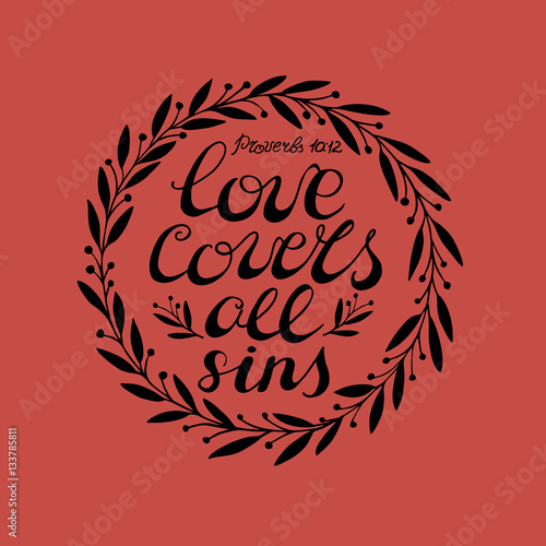 Biblical background with hand lettering Love covers all sins