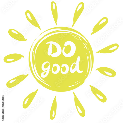 Hand lettering Do good, done in a circle with rays