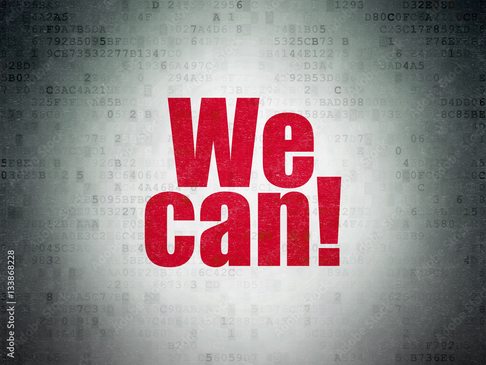 Finance concept: We Can! on Digital Data Paper background Finance concept: We Can! on Digital Data Paper background