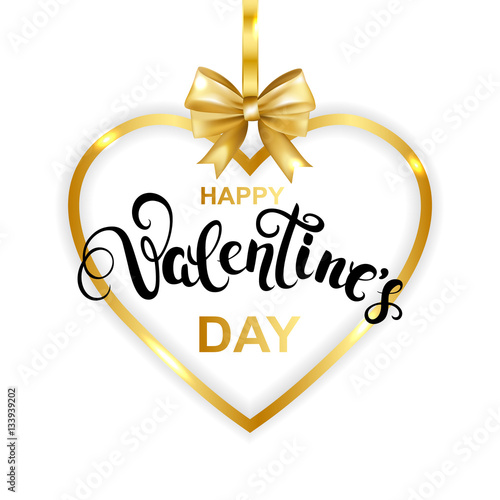 Happy Valentines day greeting card with heart frame and gold bow. Handwritten callygraphy lettering. Vector illustration.