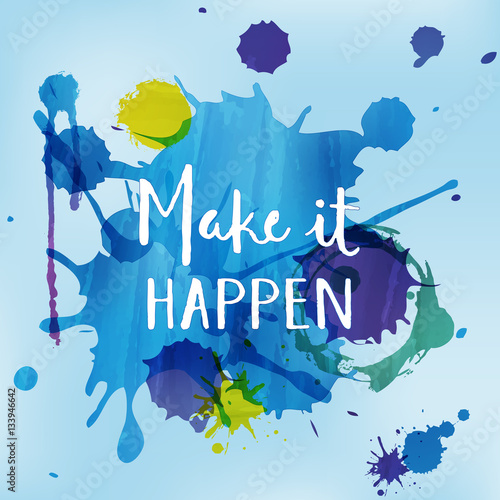 MAKE IT HAPPEN Motivational Quote