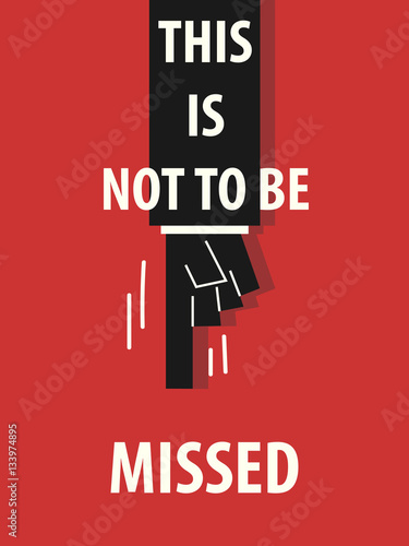 THIS IS NOT TO BE MISSED typography vector illustration